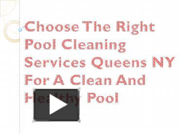 Choose The Right Pool Cleaning Services Queens NY For A Clean And