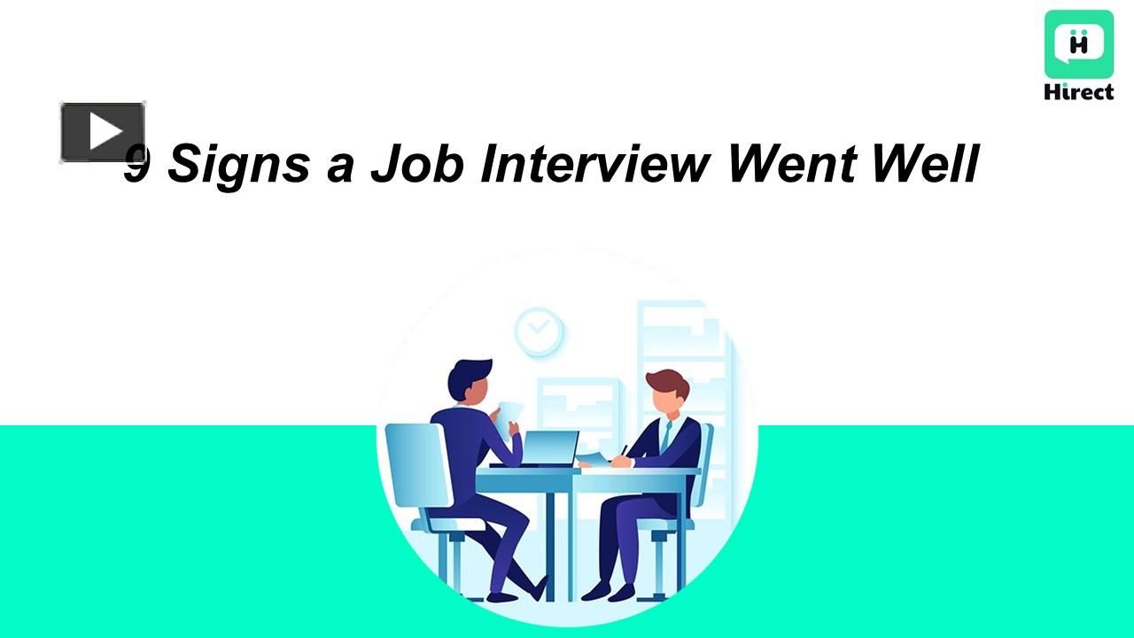 PPT 9 Signs a Job Interview Went Well PowerPoint presentation free to download id 949dbd