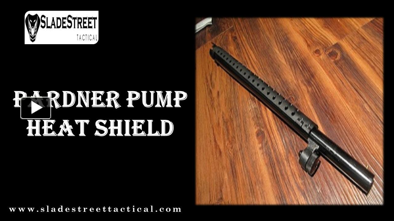 PPT Pardner Pump Heat Shield PowerPoint presentation free to