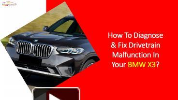 PPT ??? How To Diagnose & Fix Drivetrain Malfunction In Your BMW X3 ...