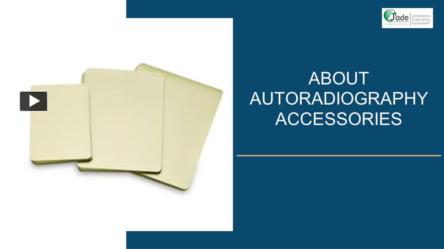PPT About Autoradiography Accessories PowerPoint presentation free