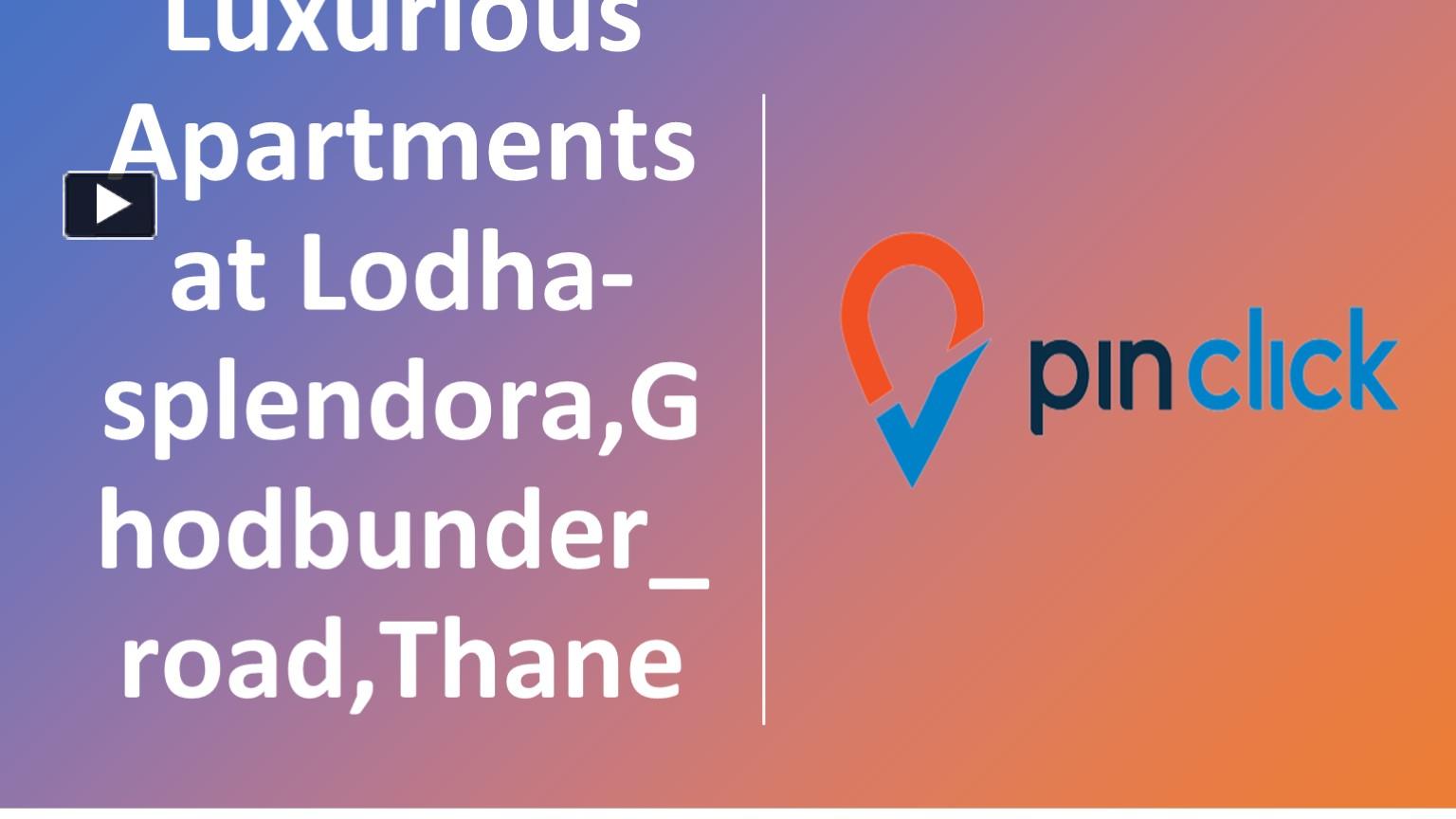 PPT Buy Properties in LodhaSplendora,Ghodbunder Road,Thane Pin