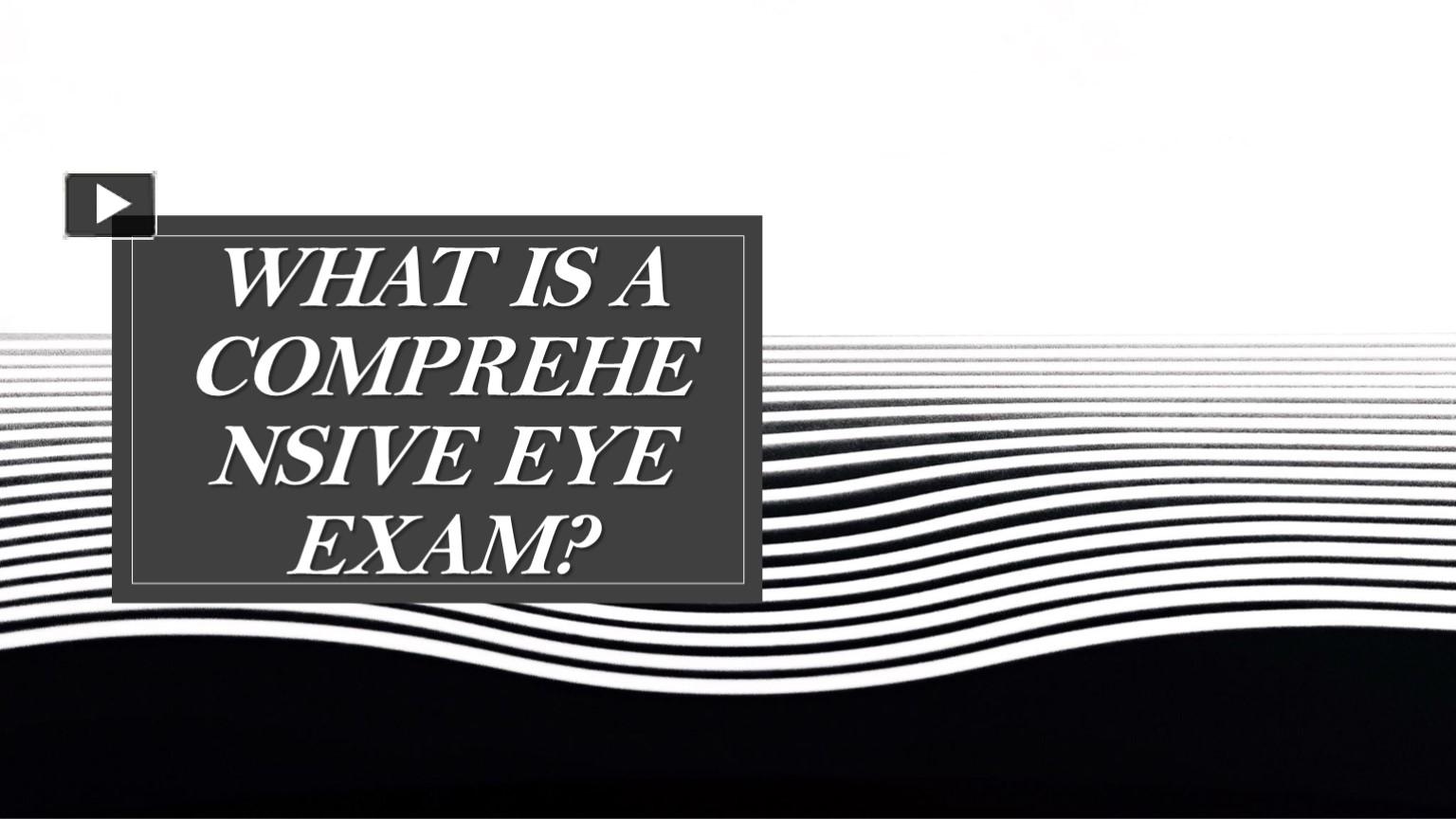 PPT What Is A Comprehensive Eye Exam PowerPoint Presentation Free
