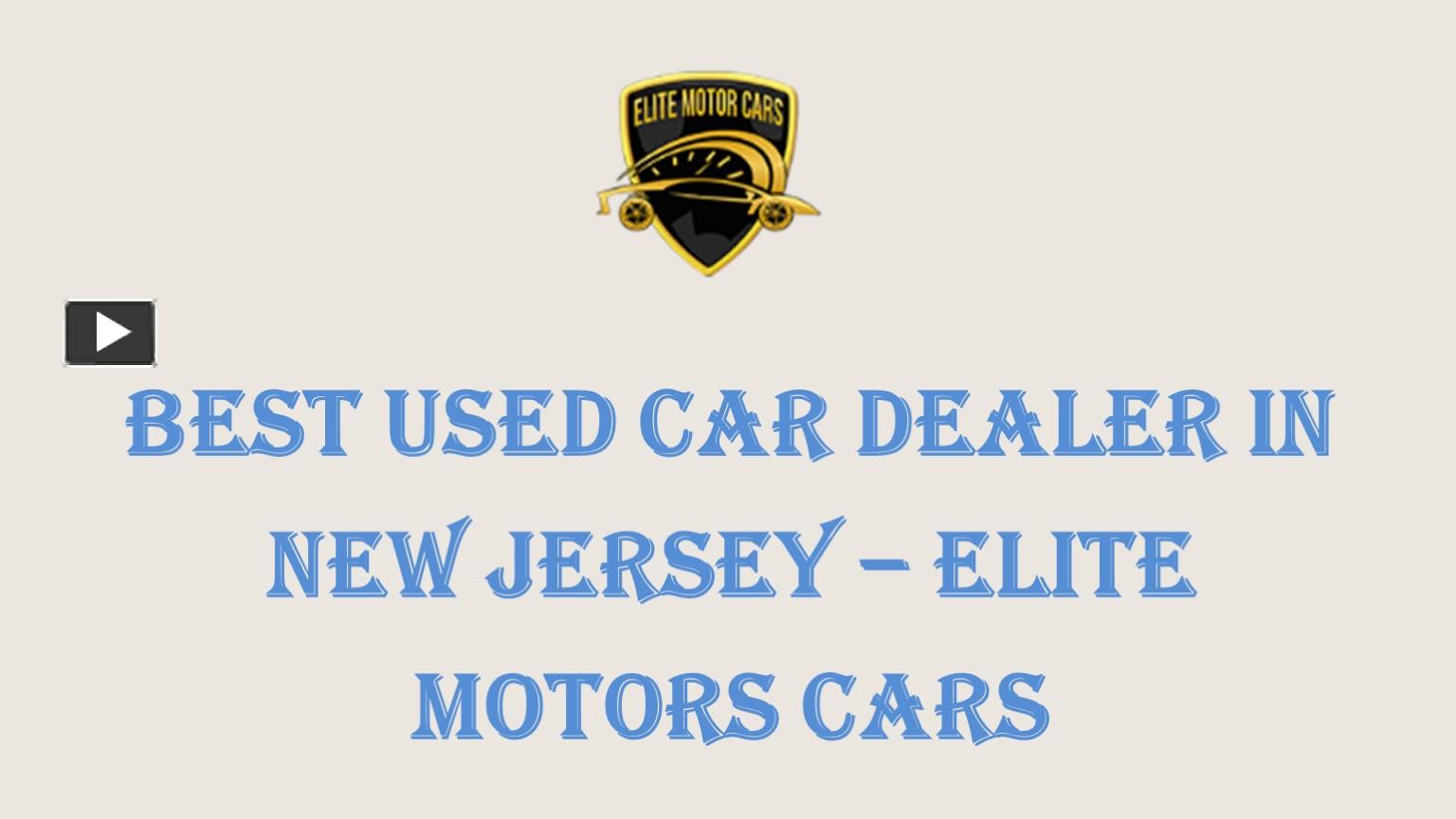 PPT Best Used Car Dealer in New Jersey Elite Motors Cars PowerPoint