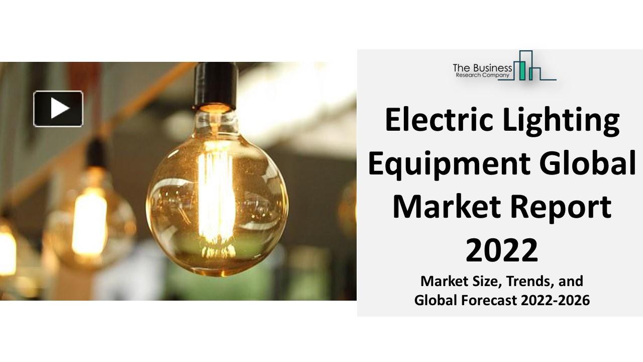 PPT Electric Lighting Equipment Market Report 2022 Key Players