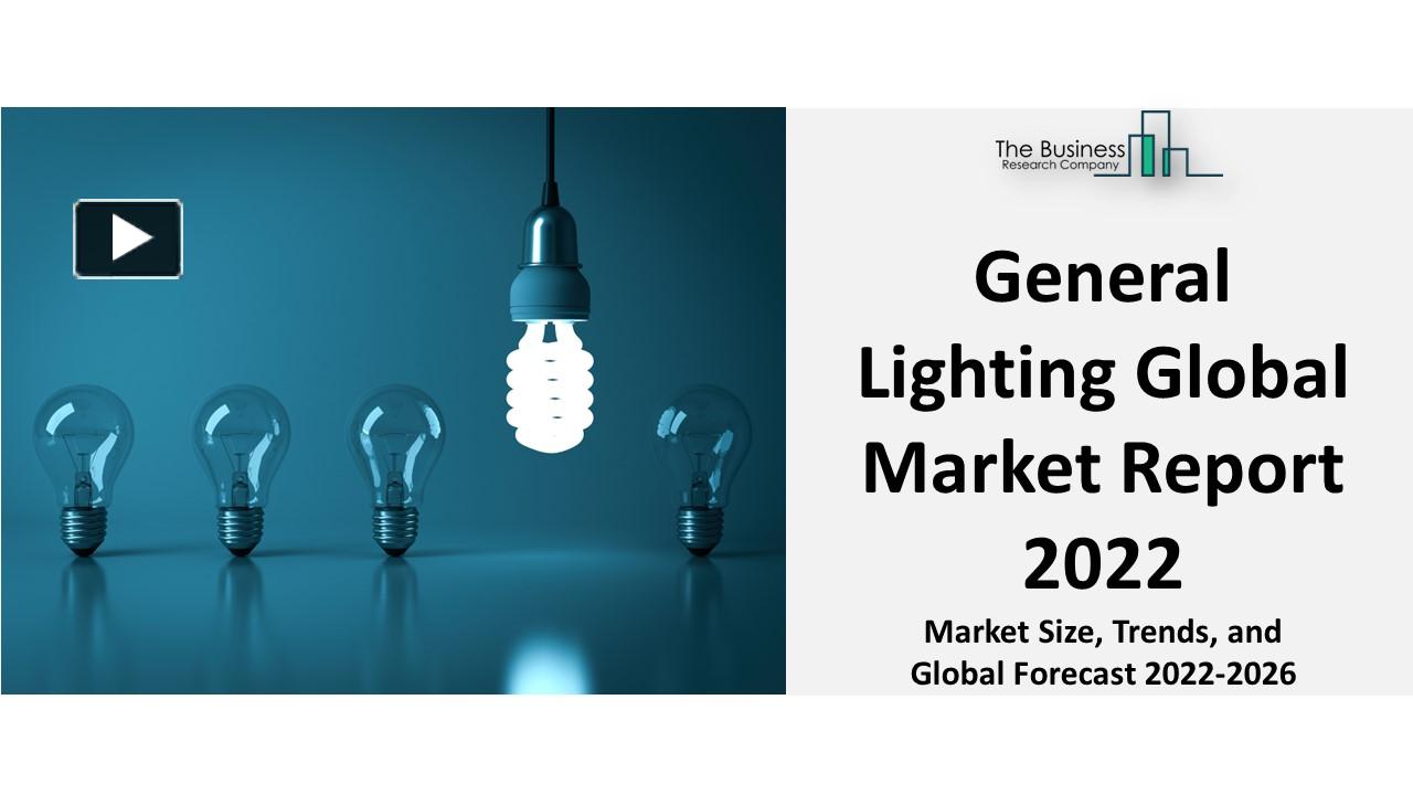 PPT General Lighting Market Analysis And Forecast 2022 To 2031