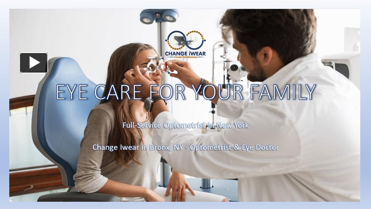 PPT Change Iwear in Bronx, NY Optometrist, Vision Care & Eye Doctor