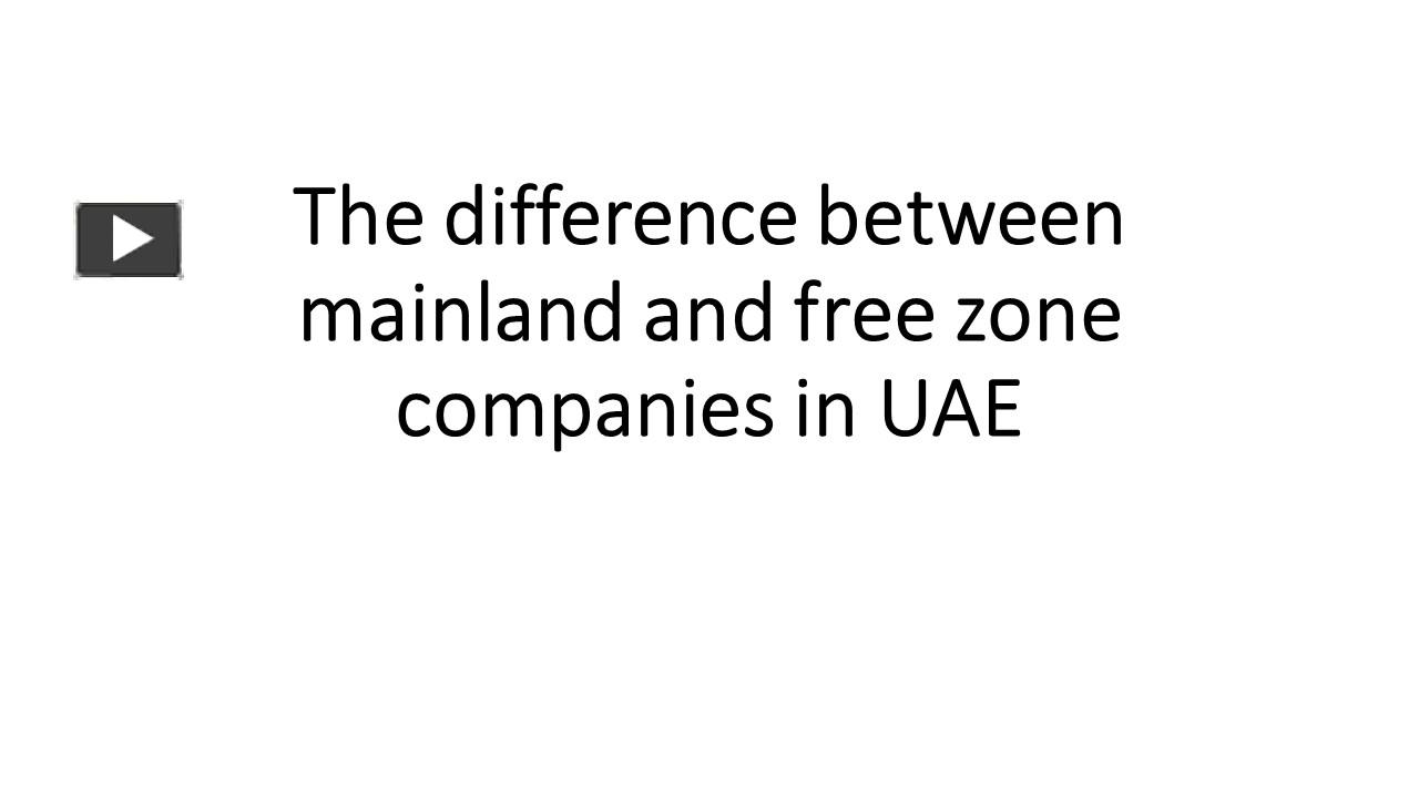 PPT The difference between mainland and free zone companies in UAE