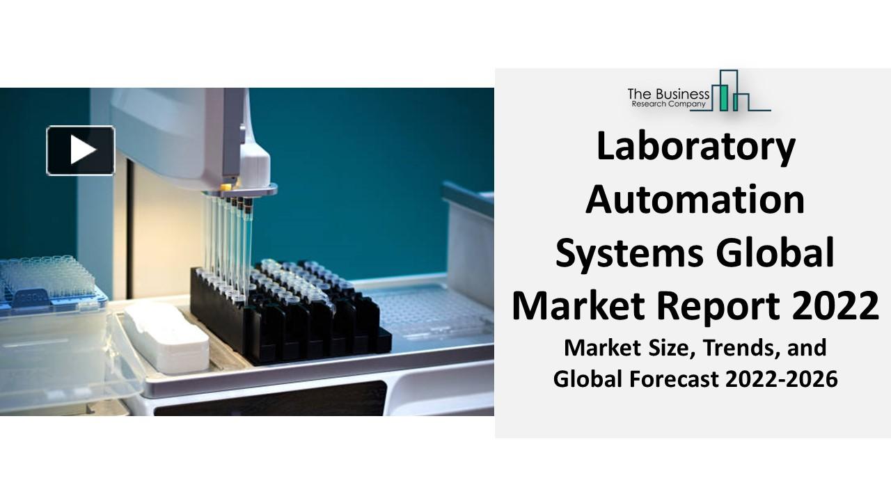 PPT Laboratory Automation Systems Market 2022 Share, Worldwide Opportunities And Future