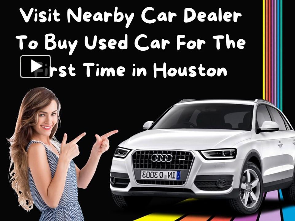 PPT Visit Nearby Car Dealer To Buy Used Car For The First Time in