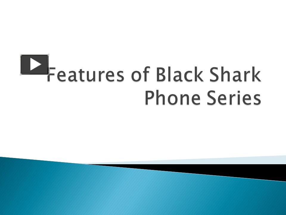 PPT Features of Black Shark Phone Series PowerPoint presentation
