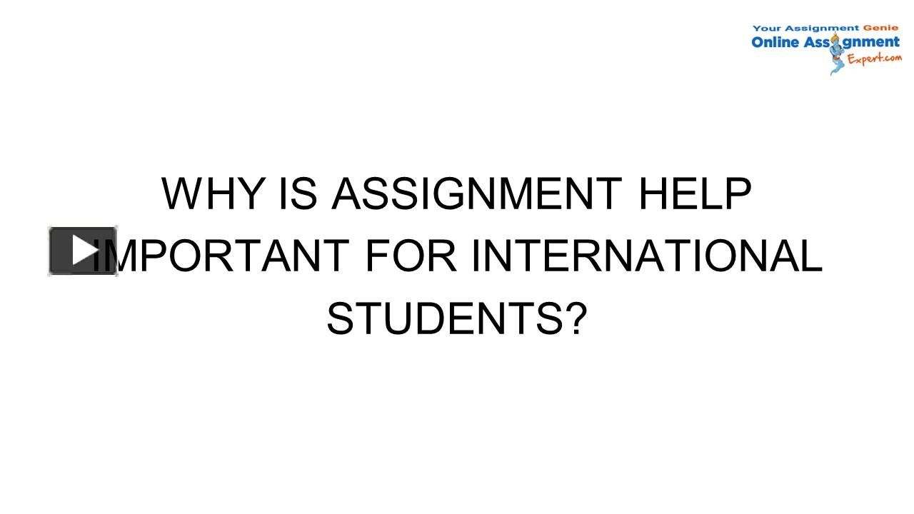 PPT Why is Assignment Help Important for International Students