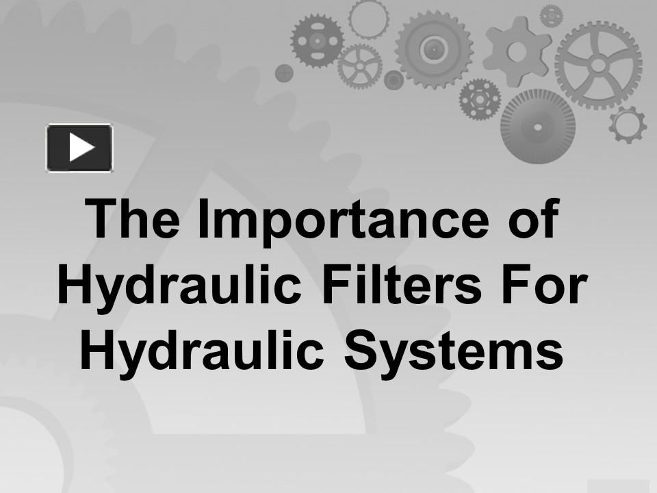 PPT The Importance of Hydraulic Filters For Hydraulic Systems