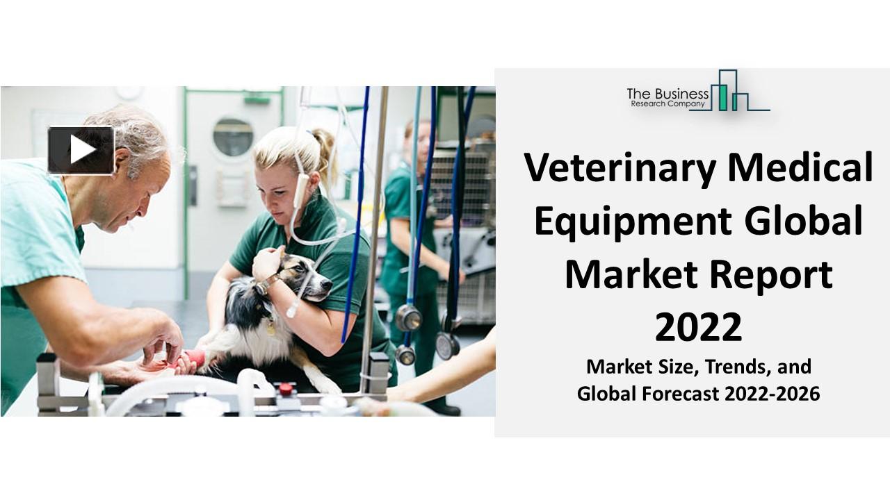 PPT Veterinary Medical Equipment Market 2022 Industry Size, Share