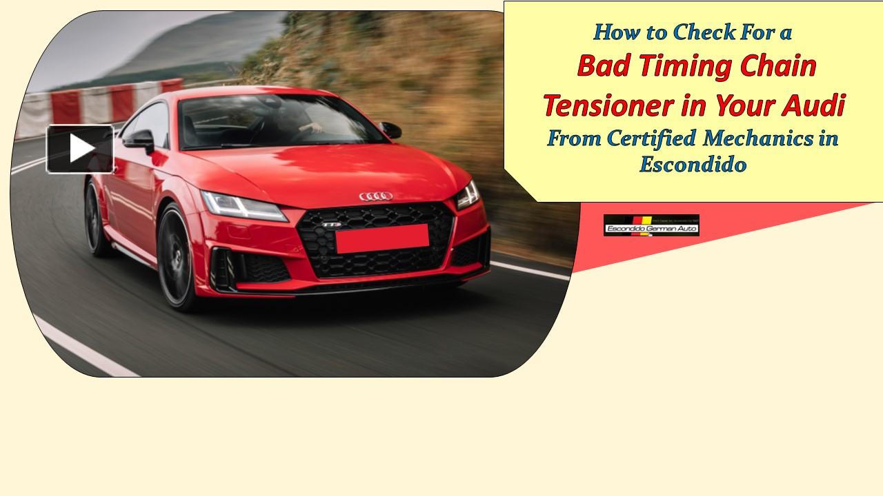 PPT How to Check For a Bad Timing Chain Tensioner in Your Audi From