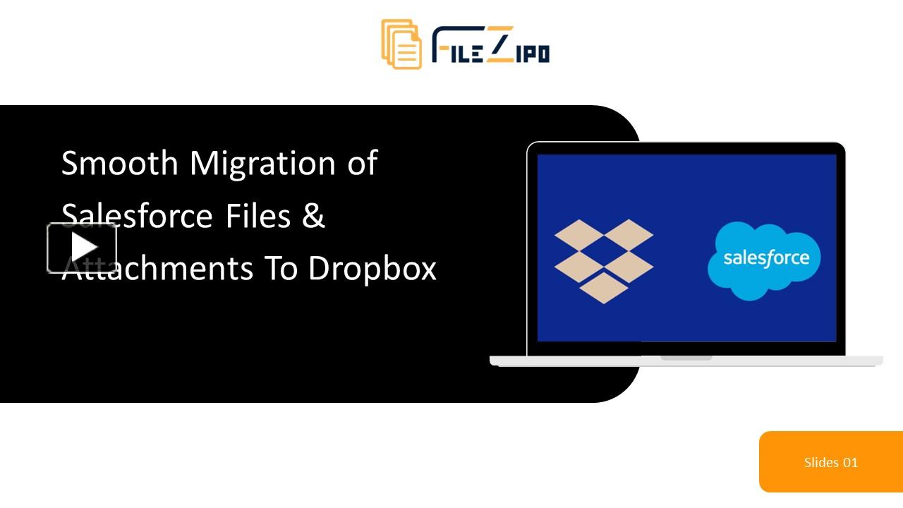 PPT Smooth Migration of Salesforce Files & Attachments To Dropbox