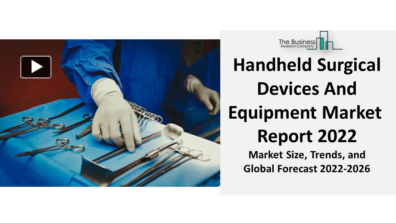 PPT Handheld Surgical Devices And Equipment Market Future Trends