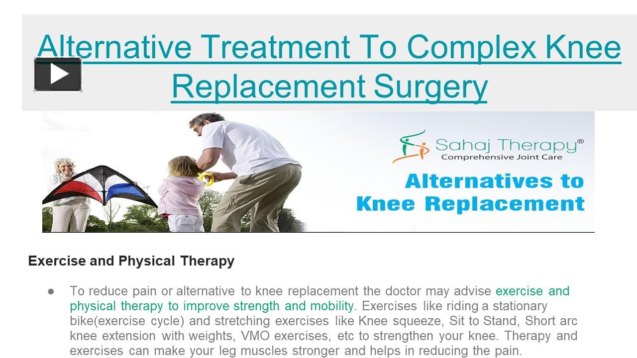 PPT Alternative Treatment To Complex Knee Replacement Surgery
