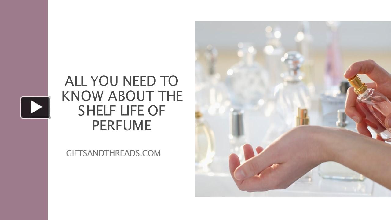 PPT ALL YOU NEED TO KNOW ABOUT THE SHELF LIFE OF PERFUME PowerPoint