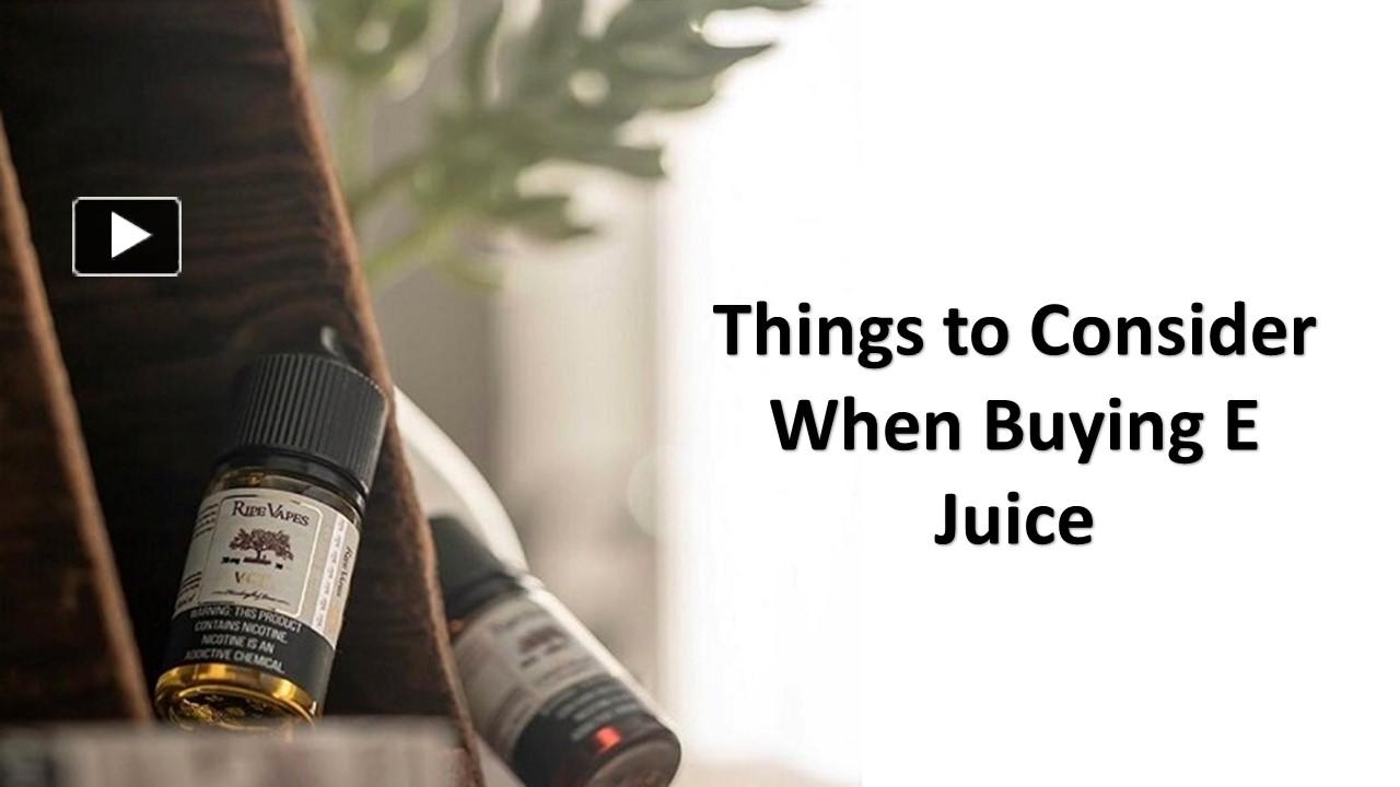 PPT Things To Consider When Buying E Juice PowerPoint Presentation 