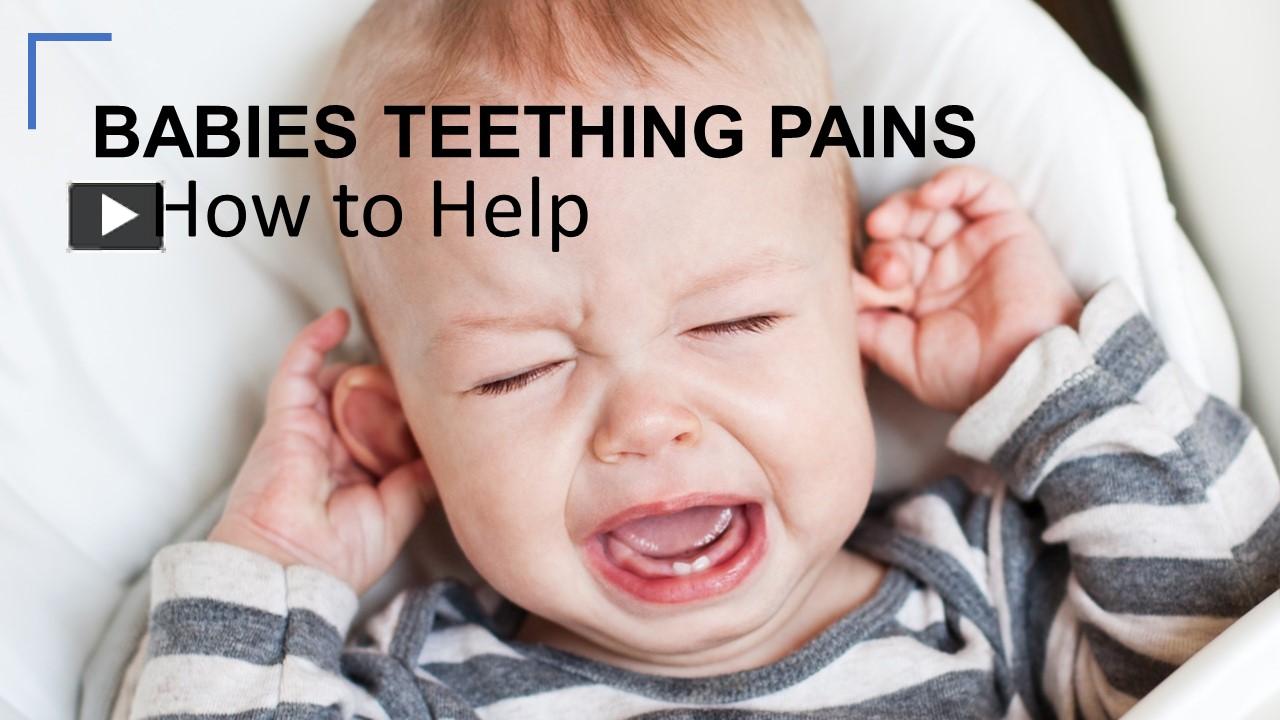 PPT Babies Teething Pains How to Help PowerPoint presentation free to download id