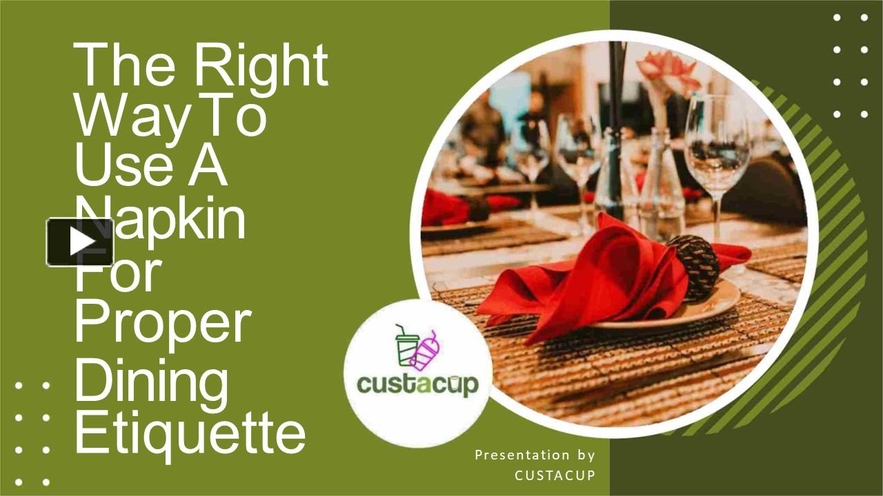 PPT What Is The Proper Way To Use A Napkin For Dining Etiquette? PowerPoint presentation