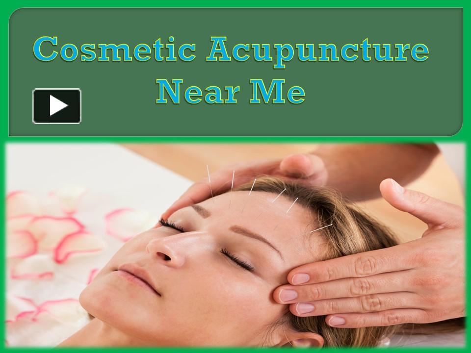 PPT Cosmetic Acupuncture Near Me PowerPoint presentation free to
