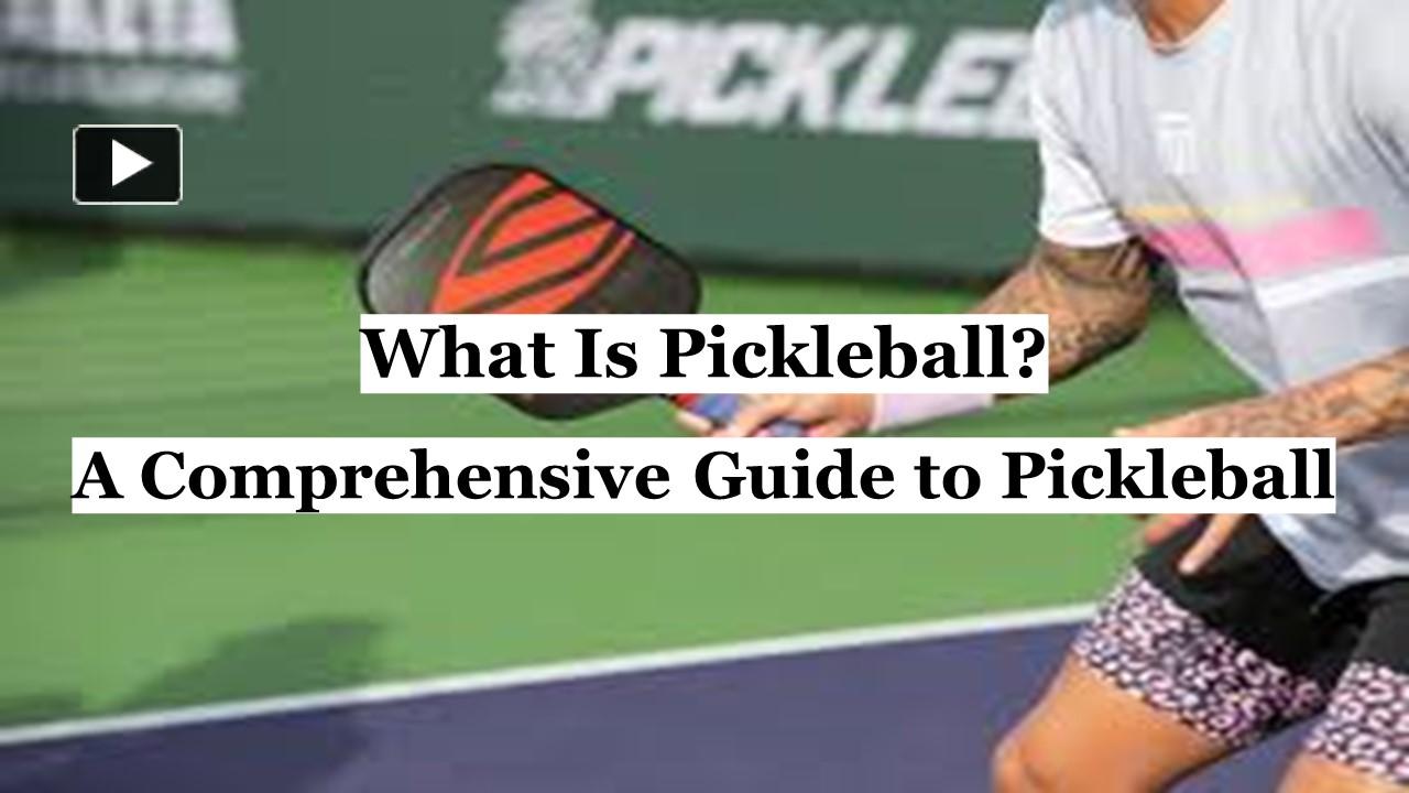 PPT What Is Pickleball A Comprehensive Guide to Pickleball