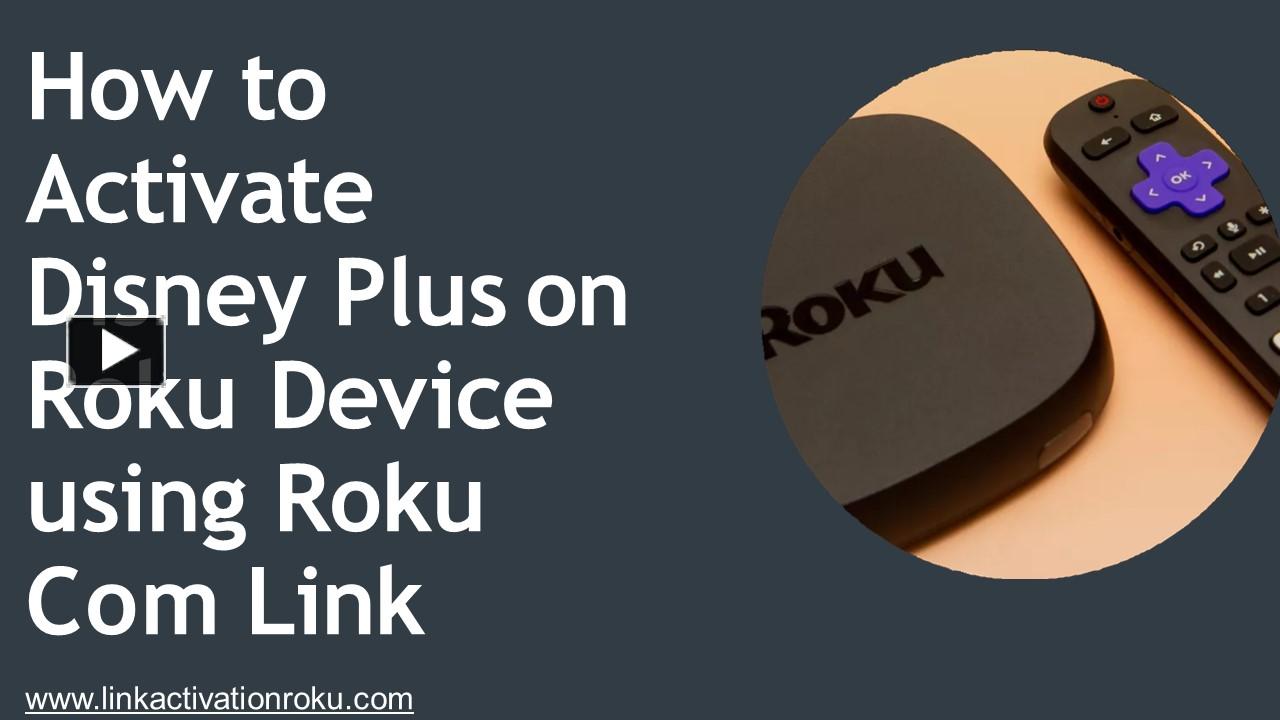 PPT How to Activate Disney Plus on Roku Device using Roku Com Link