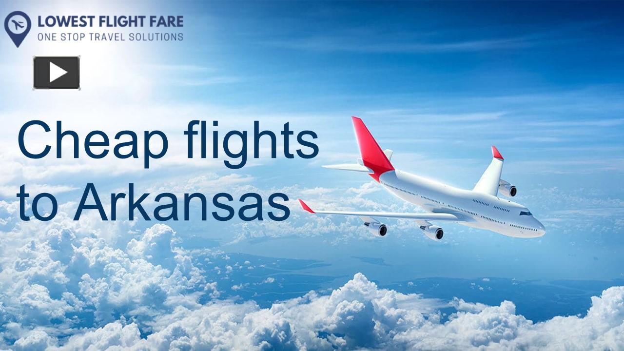 PPT Cheap Flights to Arkansas PowerPoint presentation free to