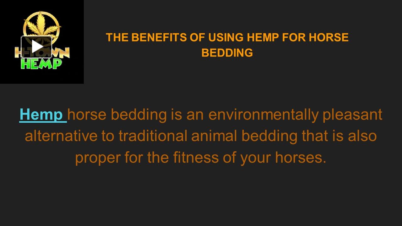 PPT THE BENEFITS OF USING HEMP FOR HORSE BEDDING PowerPoint