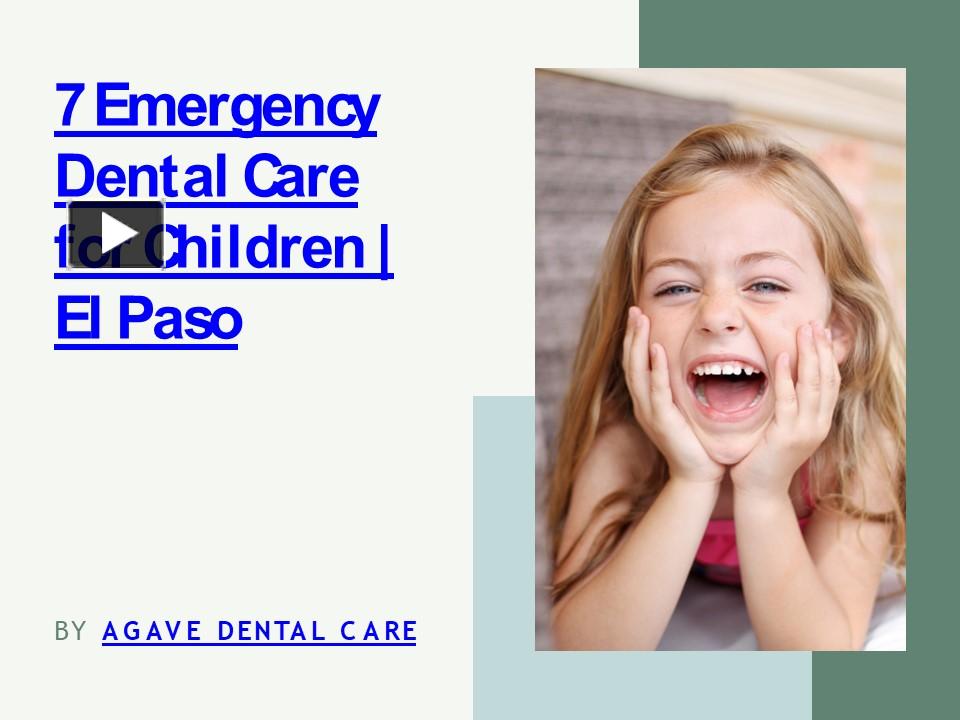 PPT 7 Emergency Dental Care for Children El Paso PowerPoint