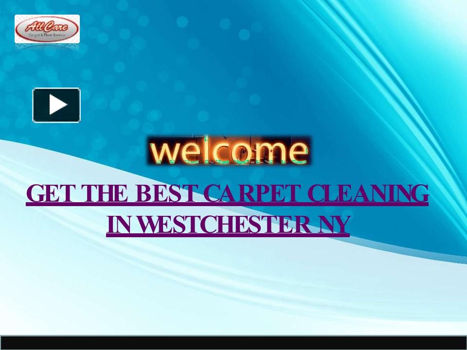PPT GET THE BEST CARPET CLEANING IN WESTCHESTER NY PowerPoint