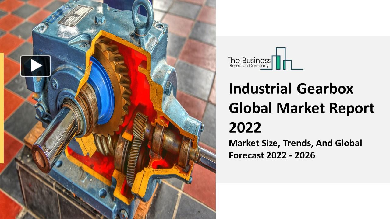 PPT Industrial Gearbox Market Industry Outlook, Opportunities in