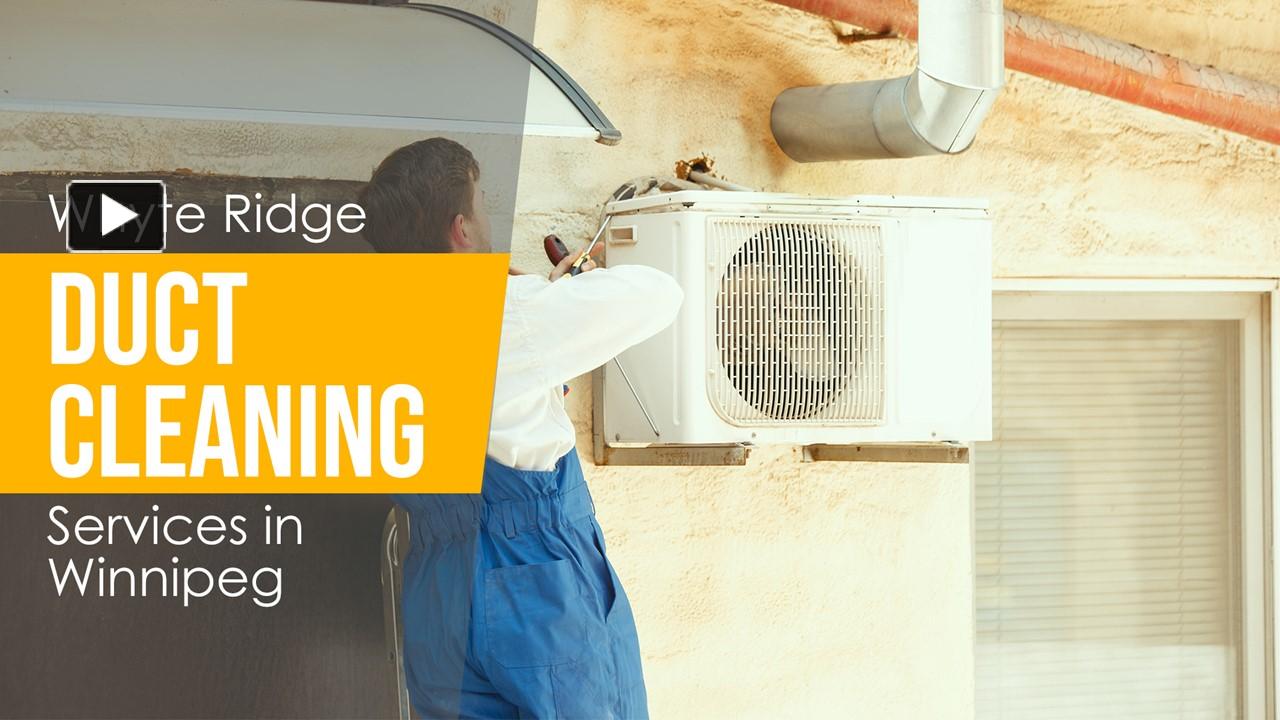 PPT Whyte Ridge Duct Cleaning Services in Winnipeg PowerPoint