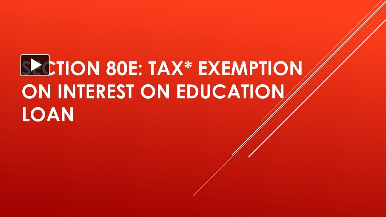 ppt-section-80e-tax-exemption-on-interest-on-education-loan