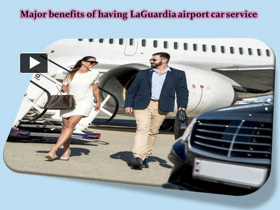 PPT – Major benefits of having LaGuardia airport car service (1
