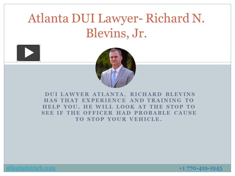 PPT Atlanta DUI Lawyer Richard N. Blevins, Jr. PowerPoint