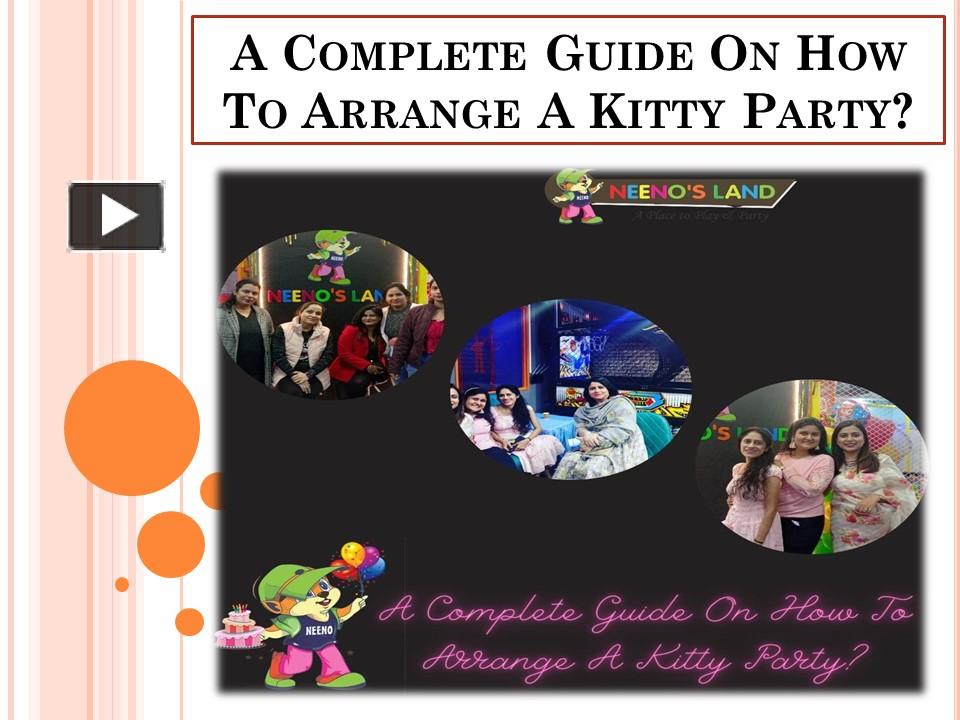 PPT A Complete Guide on How to Arrange A Kitty Party? PowerPoint