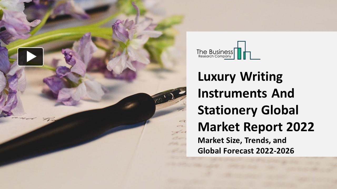 PPT Global Luxury Writing Instruments And Stationery Market