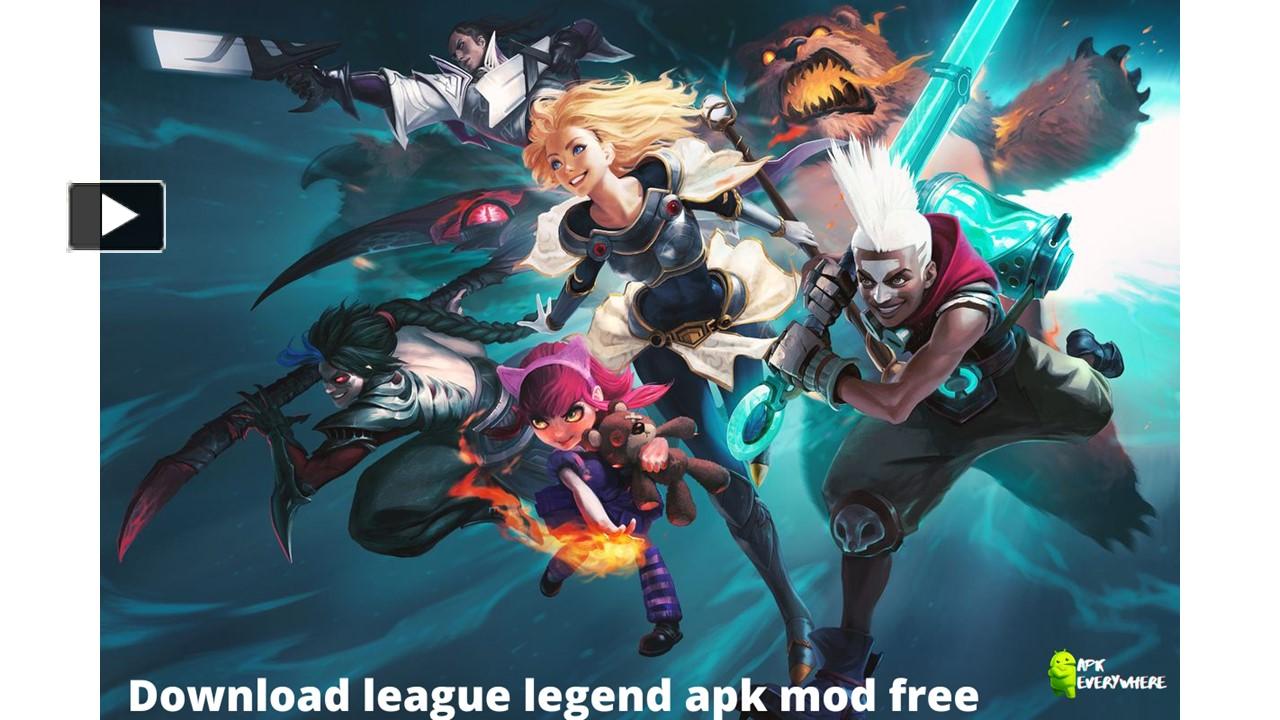 Download league legend apk mod free presentation free to download