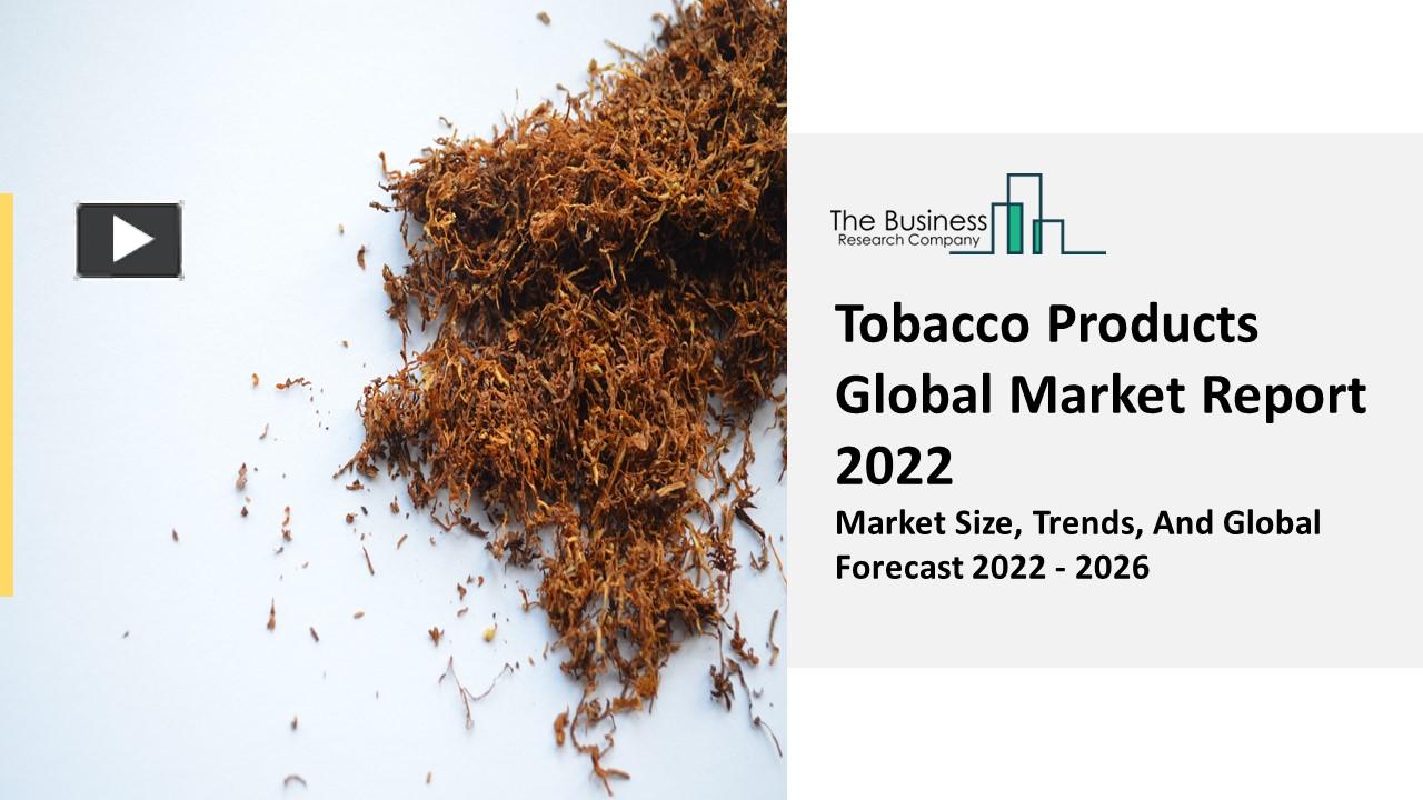 PPT Tobacco Products Market Trends, Demand Factors Report 20222031