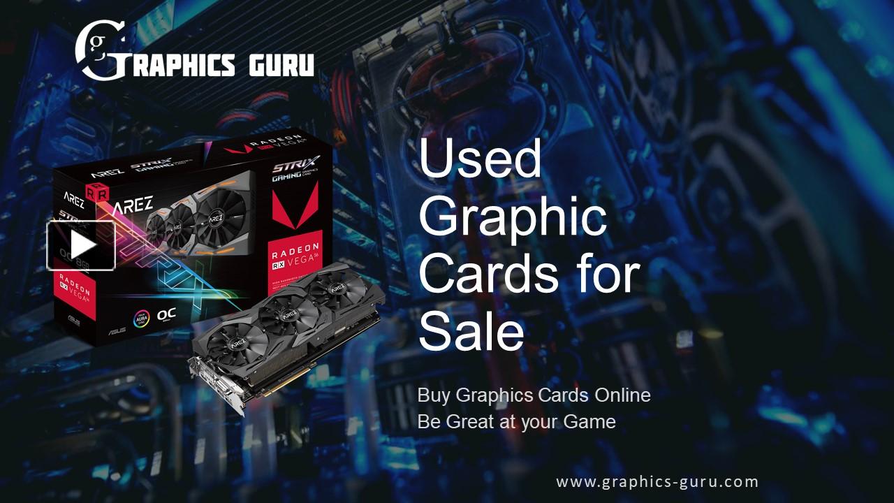 PPT Get the Best Used Graphic Cards for Sale PowerPoint presentation free to download id