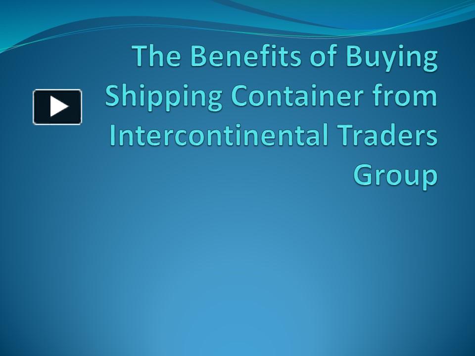 PPT The Benefits of Buying Shipping Container from Intercontinental