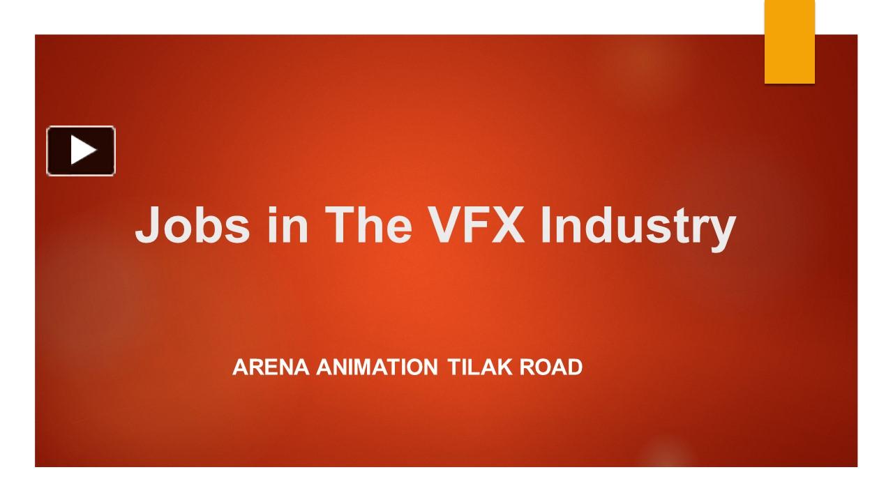 PPT Jobs in the VFX Industry Arena Animation Tilak Road PowerPoint