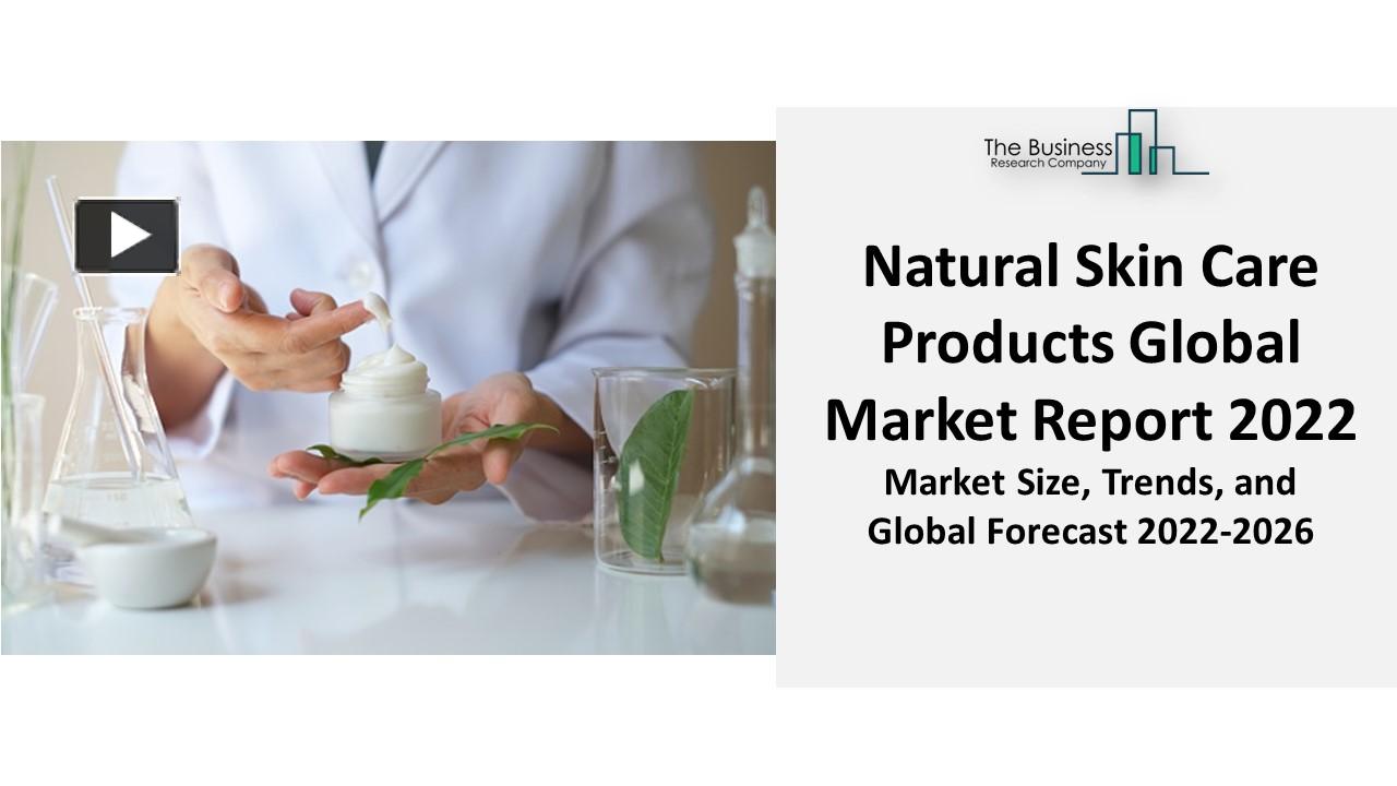 PPT Natural Skin Care Products Market Report 2022 Industry Analysis
