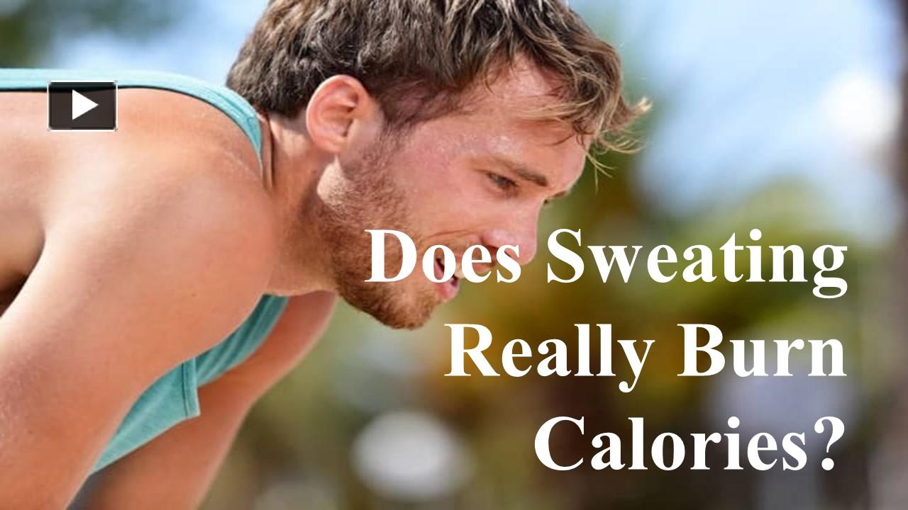 PPT Does Sweating Really Burn Calories? PowerPoint presentation