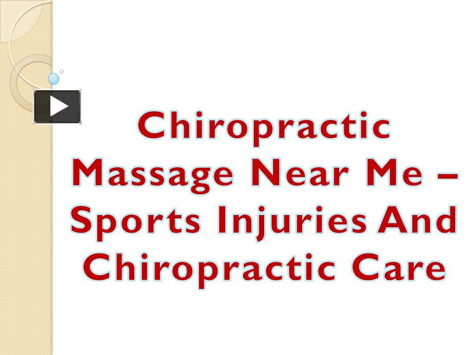 PPT Chiropractic Massage Near Me Sports Injuries And Chiropractic
