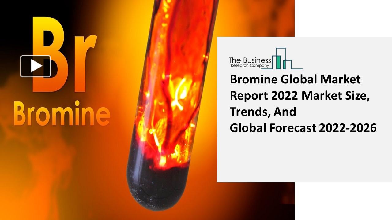 PPT Bromine Market Prediction, Strategies, Trends And SWOT Analysis