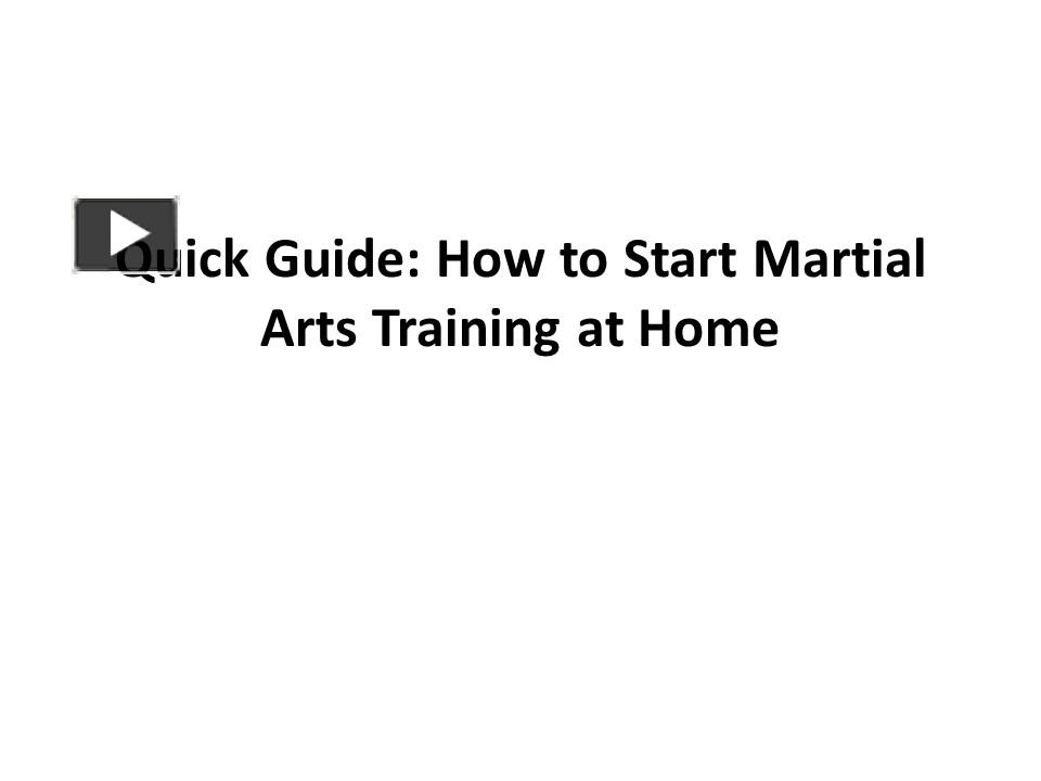 PPT Quick Guide How to Start Martial Arts Training at Home